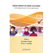 Satyam Law International's Social Impact of COVID-19 in India: From Sociological, Economic, Policy and Legal Perspective by Ravinder Singh, Priya A. Sondhi
